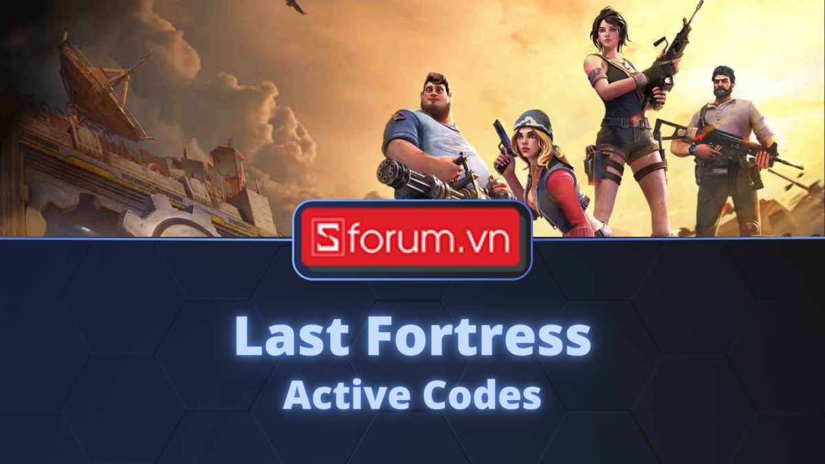 Code Last Fortress Underground mới nhất 05/2026